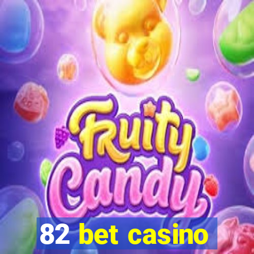 82 bet casino